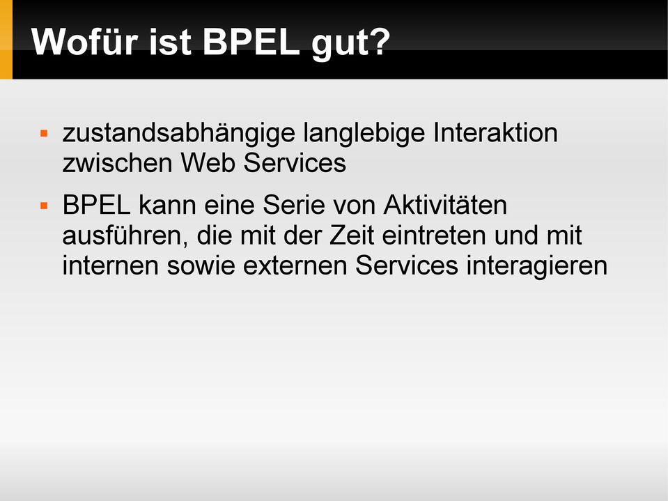 Web Services BPEL kann eine Serie von Aktivitäten