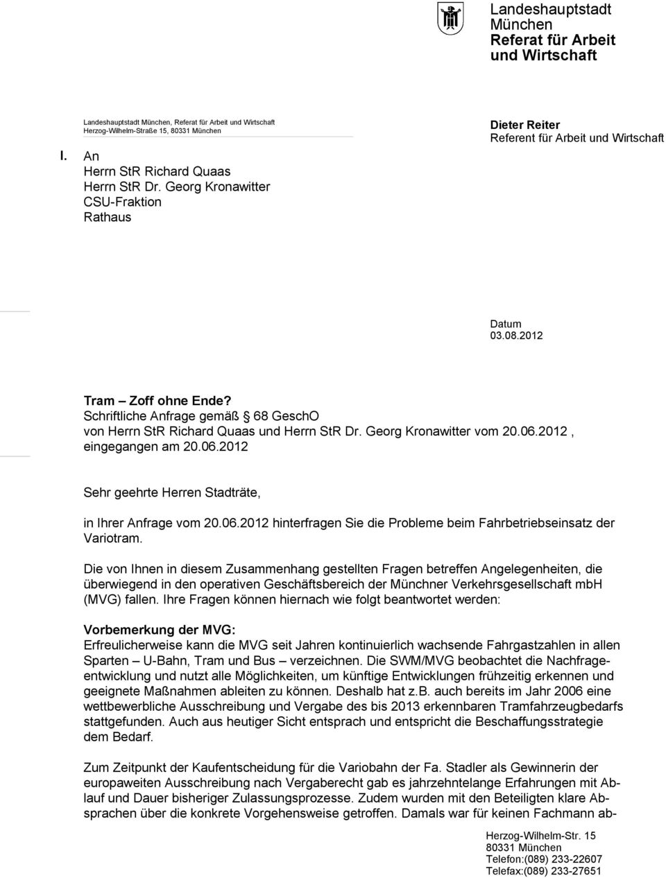 Georg Kronawitter CSU-Fraktion Rathaus Dieter Reiter Referent für Arbeit und Wirtschaft Datum 03.08.2012 Tram Zoff ohne Ende?