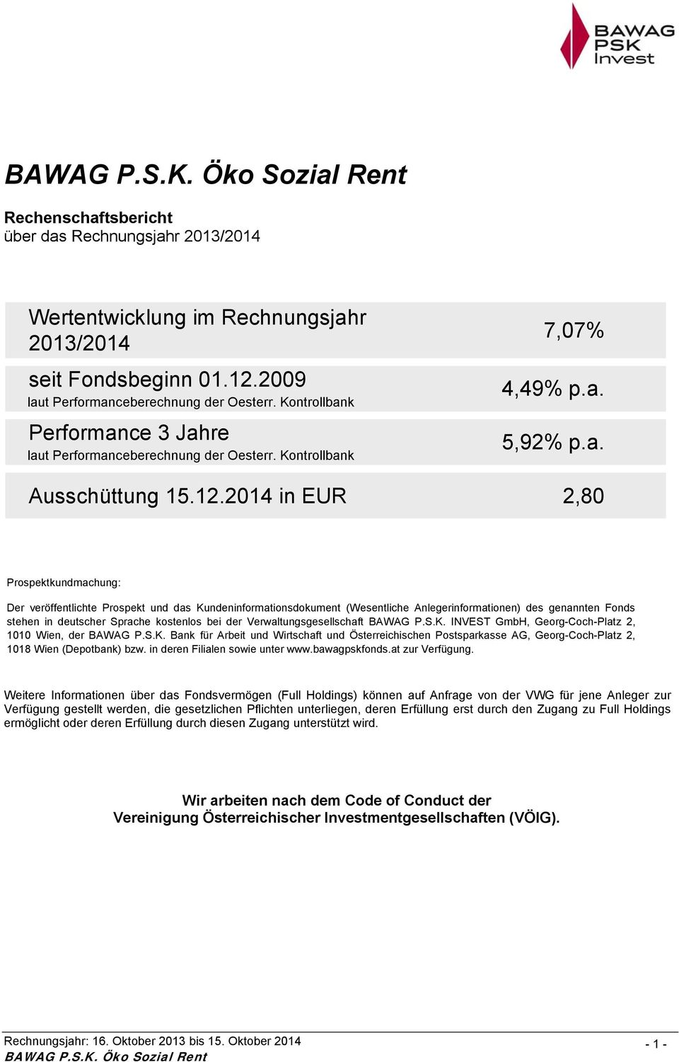 2014 in EUR 2,80 Prospektkundmachung: Der veröffentlichte Prospekt und das Kundeninformationsdokument (Wesentliche Anlegerinformationen) des genannten Fonds stehen in deutscher Sprache kostenlos bei