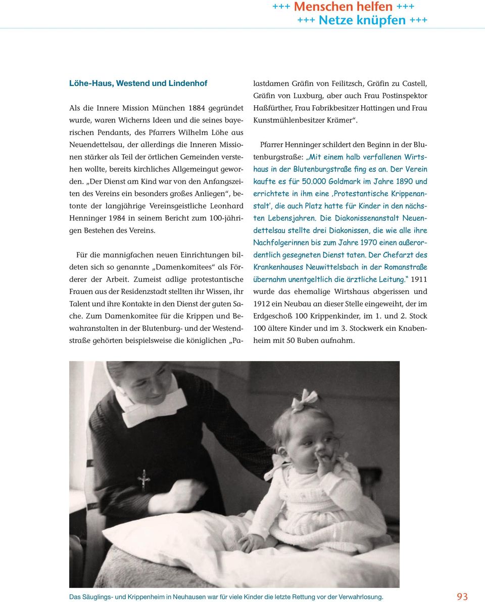 Der Dienst am Kind war von den Anfangszeiten des Vereins ein besonders großes Anliegen, betonte der langjährige Vereinsgeistliche Leonhard Henninger 1984 in seinem Bericht zum 100-jährigen Bestehen