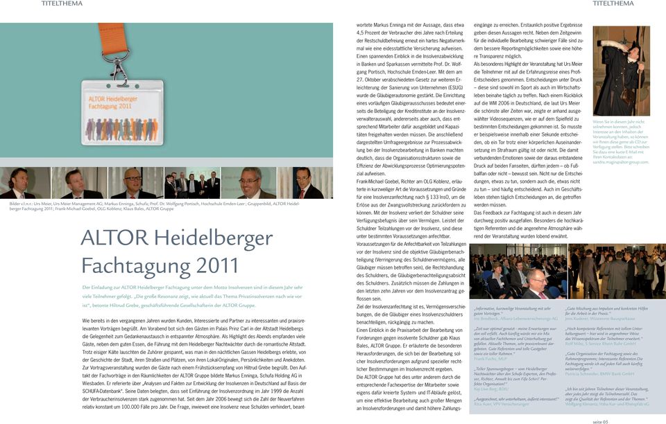 Einladung zur ALTOR Heidelberger Fachtagung unter dem Motto Insolvenzen sind in diesem Jahr sehr viele Teilnehmer gefolgt.
