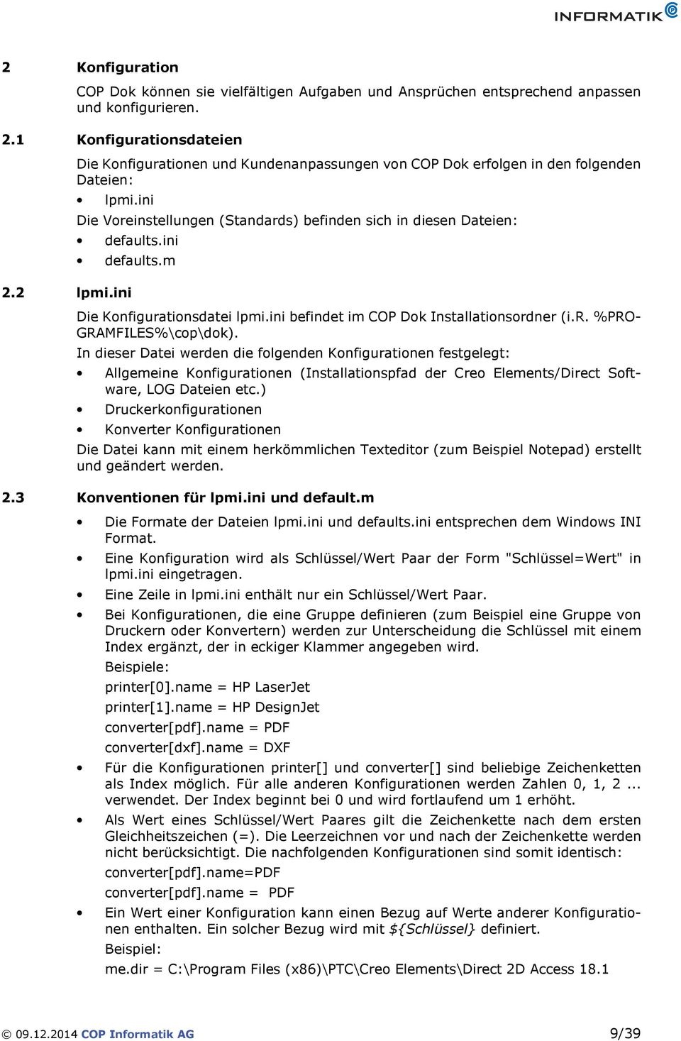 ini defaults.m 2.2 lpmi.ini Die Konfigurationsdatei lpmi.ini befindet im COP Dok Installationsordner (i.r. %PRO- GRAMFILES%\cop\dok).