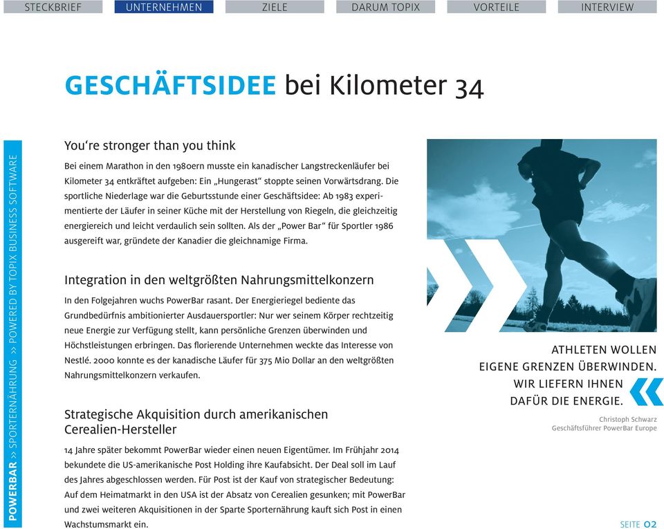 Die sportliche Niederlage war die Geburtsstunde einer Geschäftsidee: Ab 1983 experimentierte der Läufer in seiner Küche mit der Herstellung von Riegeln, die gleichzeitig energiereich und leicht