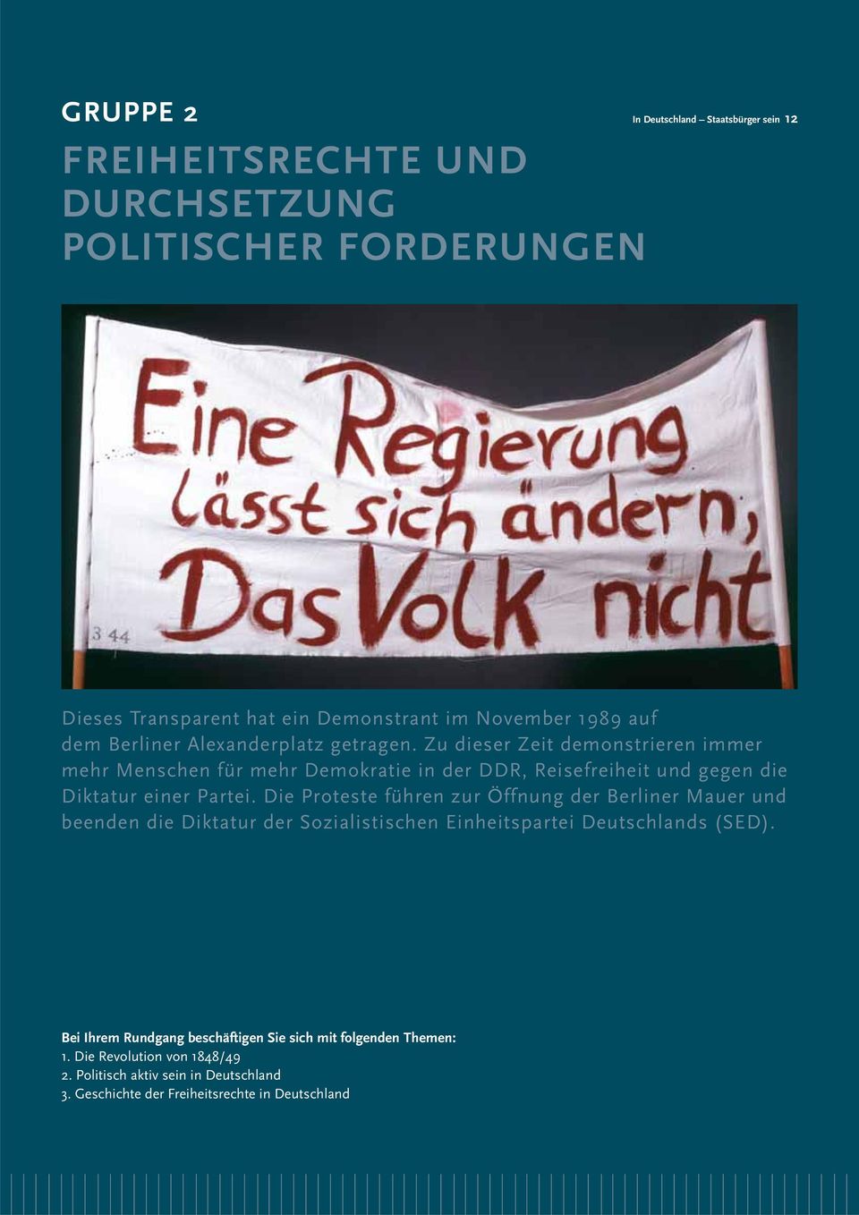 Zu dieser Zeit demonstrieren immer mehr Menschen für mehr Demokratie in der DDR, Reisefreiheit und gegen die Diktatur einer Partei.