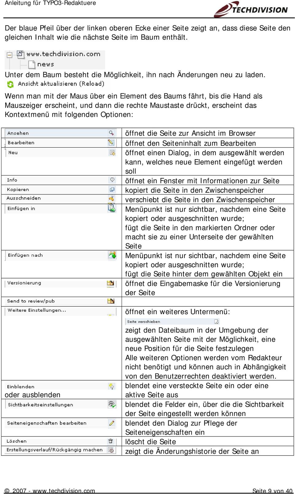 Wenn man mit der Maus über ein Element des Baums fährt, bis die Hand als Mauszeiger erscheint, und dann die rechte Maustaste drückt, erscheint das Kontextmenü mit folgenden Optionen: öffnet die Seite