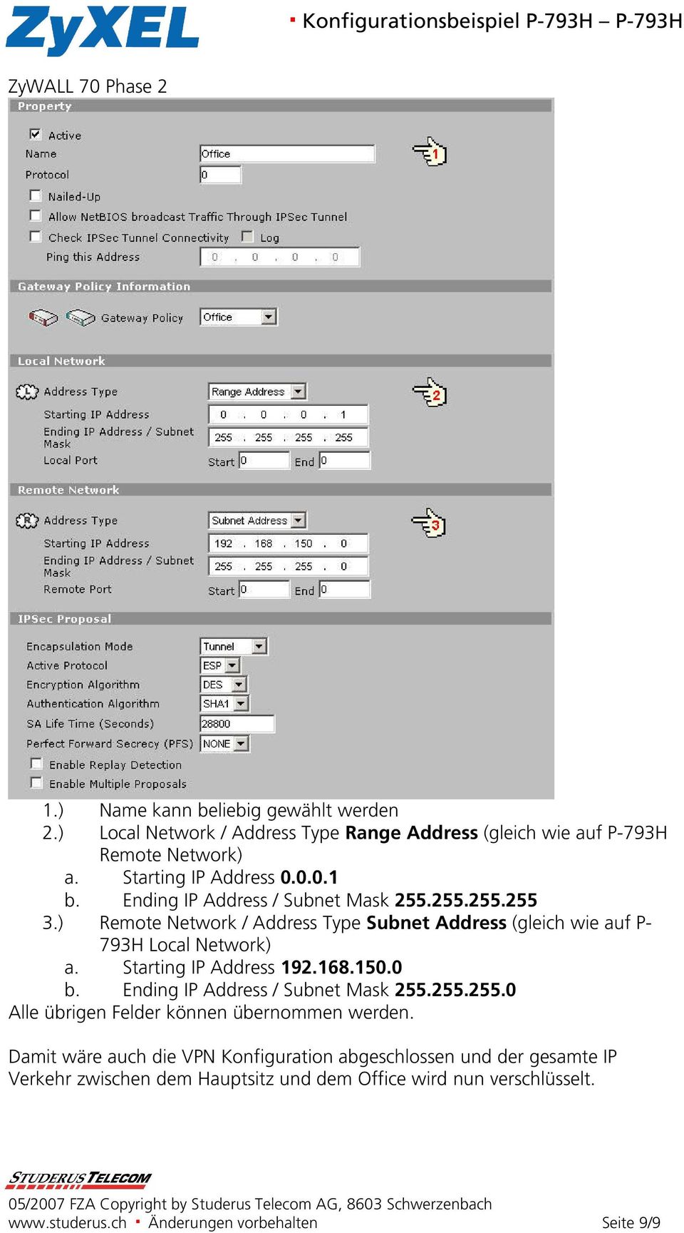 ) Remote Network / Address Type Subnet Address (gleich wie auf P- 793H Local Network) a. Starting IP Address 192.168.150.0 b.