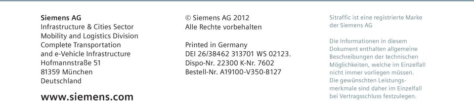 A19100-V350-B127 Sitraffic ist eine registrierte Marke der Siemens AG Die Informationen in diesem Dokument enthalten allgemeine Beschreibungen der
