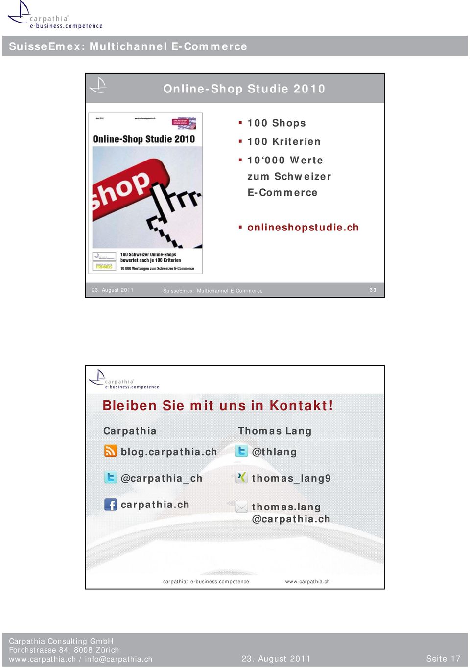 August 2011 SuisseEmex: Multichannel E-Commerce 33 Bleiben Sie mit uns in Kontakt!