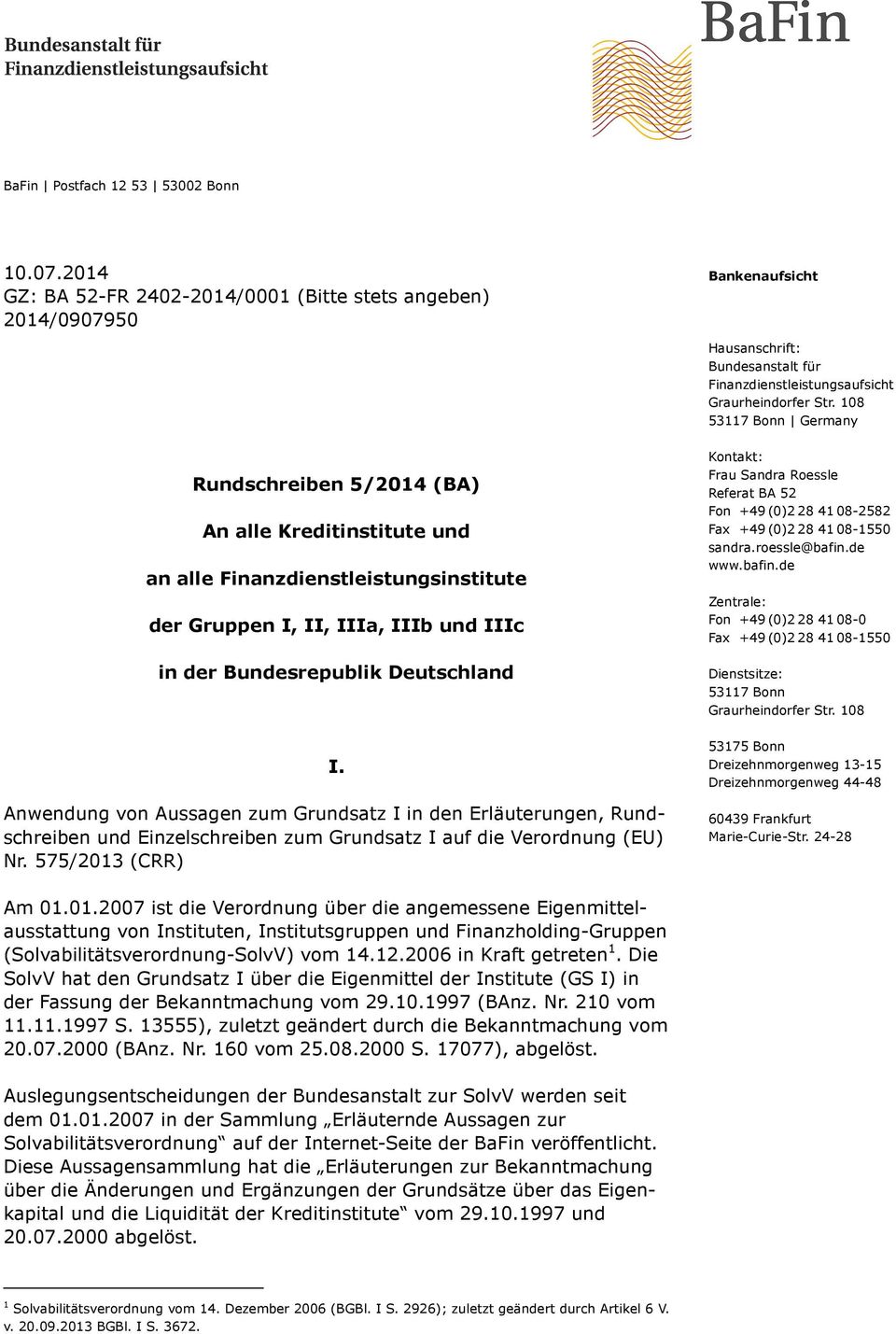 108 53117 Bonn Germany Rschreiben 5/2014 (BA) An alle Kreditinstitute an alle Finanzdienstleistungsinstitute der Gruppen I, II, IIIa, IIIb IIIc in der Besrepublik Deutschland I.