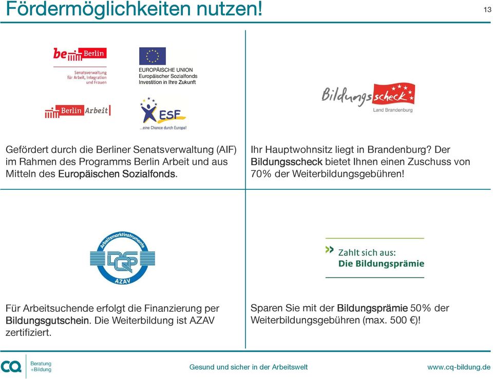 Europäischen Sozialfonds. Ihr Hauptwohnsitz liegt in Brandenburg?