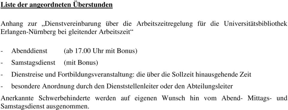 00 Uhr mit Bonus) - Samstagsdienst (mit Bonus) - Dienstreise und Fortbildungsveranstaltung: die über die Sollzeit hinausgehende