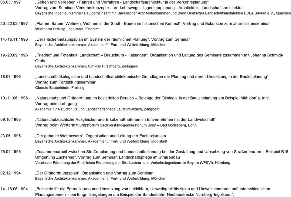 Landschaftsarchitektur Bayerische Ingenieurkammer Bau gemeinsam mit Bayerischer Architektenkammer und Bund Deutscher Landschaftsarchitekten BDLA Bayern e.v., München 20.-22.02.