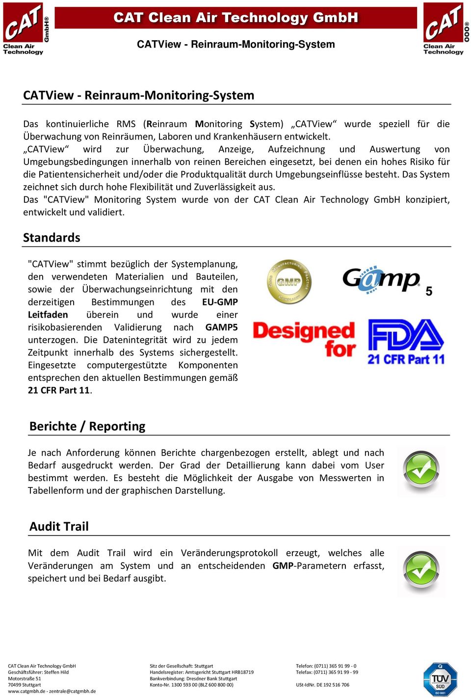 die Produktqualität durch Umgebungseinflüsse besteht. Das System zeichnet sich durch hohe Flexibilität und Zuverlässigkeit aus.