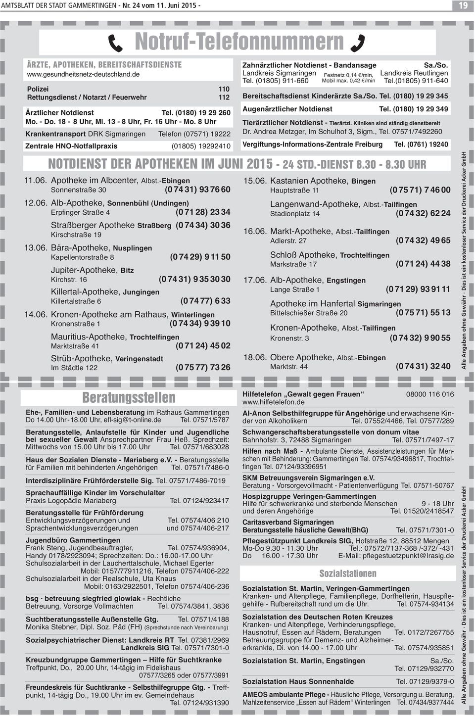 8 Uhr Krankentransport DRK Sigmaringen Telefon (07571) 19222 Zentrale HNO-Notfallpraxis (01805) 19292410 11.06.