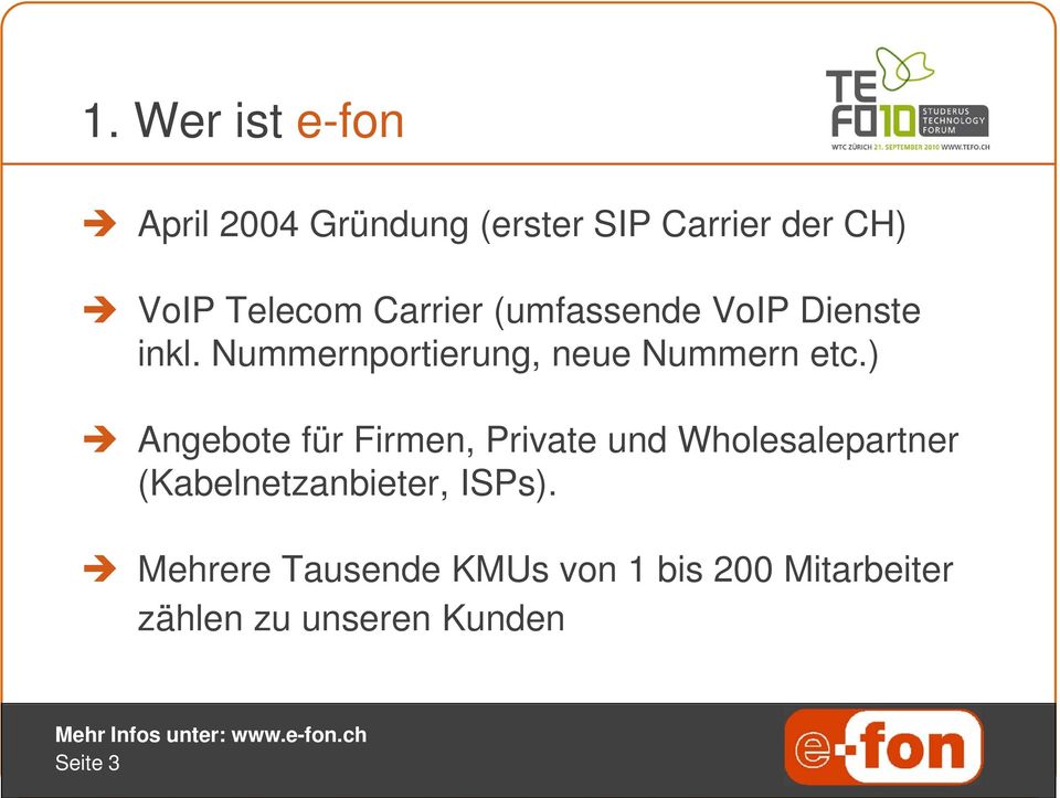 ) Angebote für Firmen, Private und Wholesalepartner (Kabelnetzanbieter, ISPs).