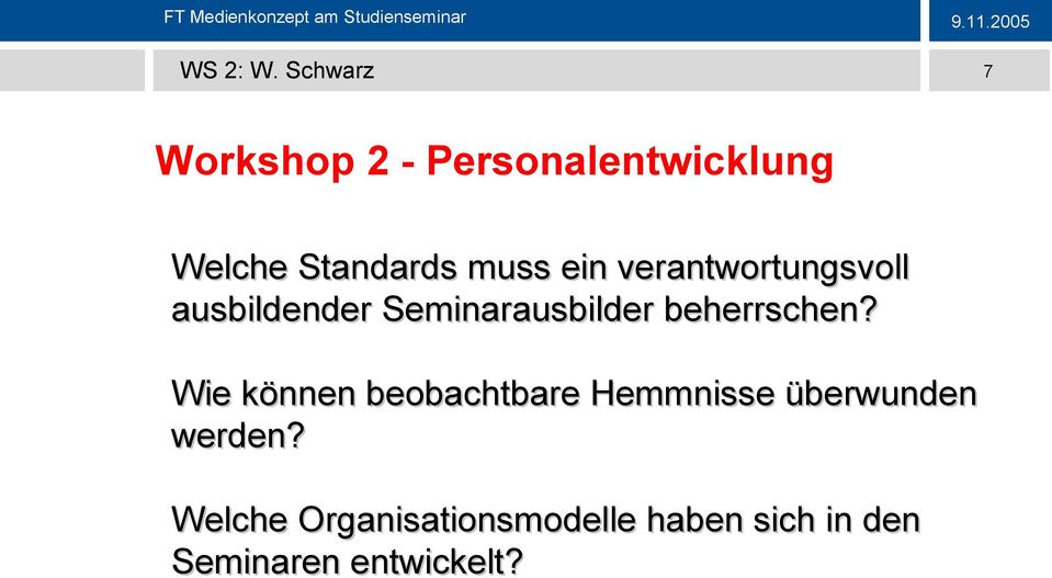 ein verantwortungsvoll ausbildender Seminarausbilder beherrschen?