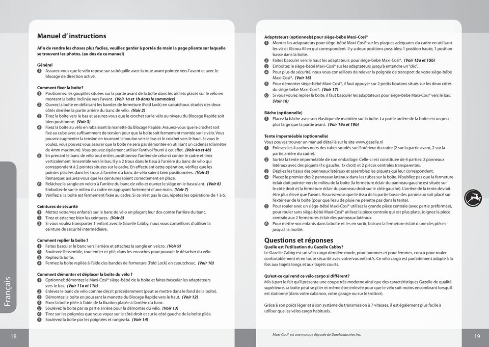 1 positionnez les goupilles situées sur la partie avant de la boîte dans les œillets placés sur le vélo en montant la boîte inclinée vers l avant.