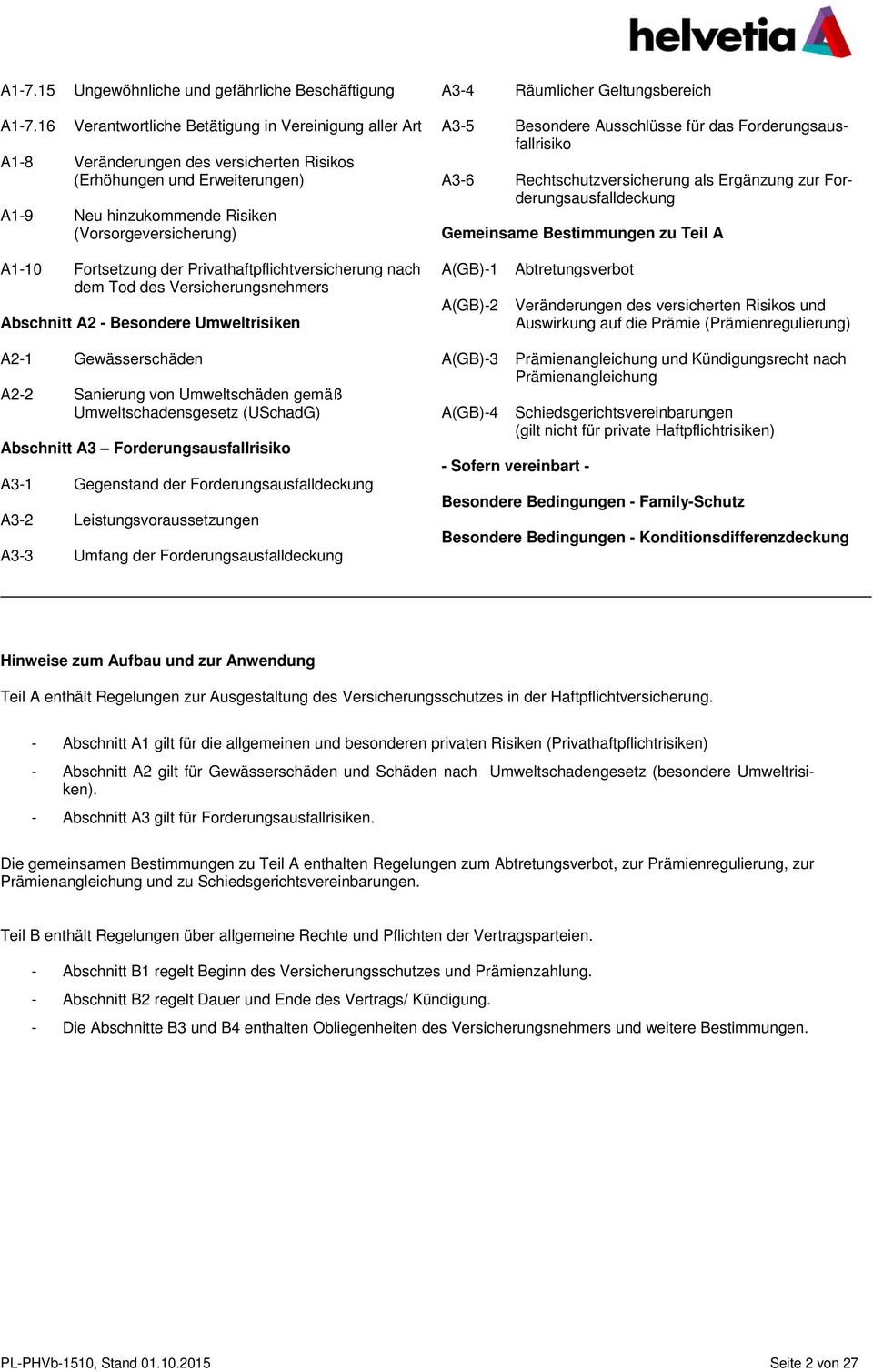 Fortsetzung der Privathaftpflichtversicherung nach dem Tod des Versicherungsnehmers Abschnitt A2 - Besondere Umweltrisiken A2-1 Gewässerschäden A2-2 Sanierung von Umweltschäden gemäß