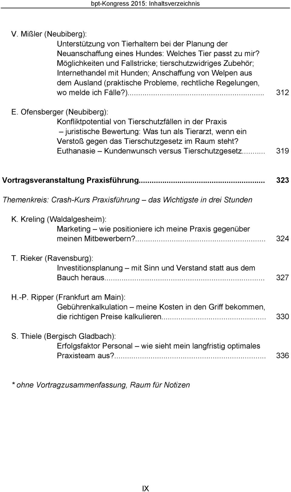 Ofensberger (Neubiberg): Konfliktpotential von Tierschutzfällen in der Praxis juristische Bewertung: Was tun als Tierarzt, wenn ein Verstoß gegen das Tierschutzgesetz im Raum steht?