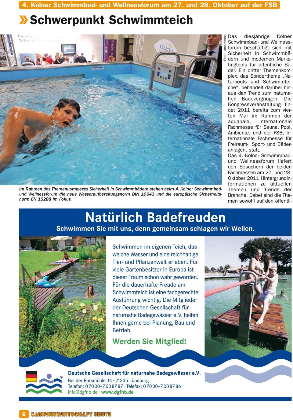 Foto: koelnmesse Das diesjährige Kölner Schwimmbad- und Wellnessforum beschäftigt sich mit Sicherheit in Schwimmbädern und modernen Marketingtools für öffentliche Bäder.