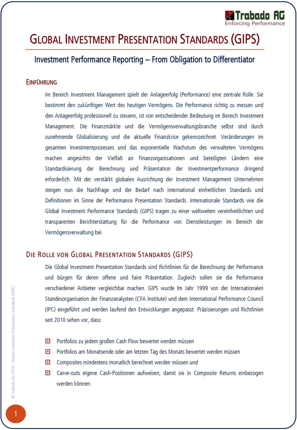 Die Performance richtig zu messen und den Anlageerfolg professionell zu steuern, ist von entscheidender Bedeutung im Bereich Investment Management.