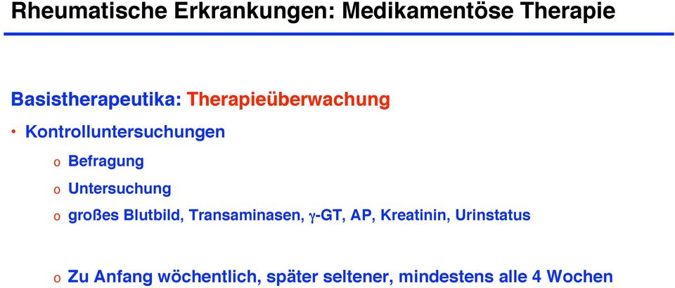 großes Blutbild, Transaminasen, g-gt, AP, Kreatinin,