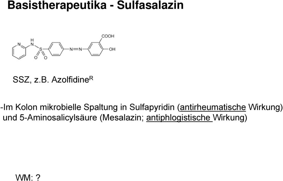 Sulfapyridin (antirheumatische Wirkung) und