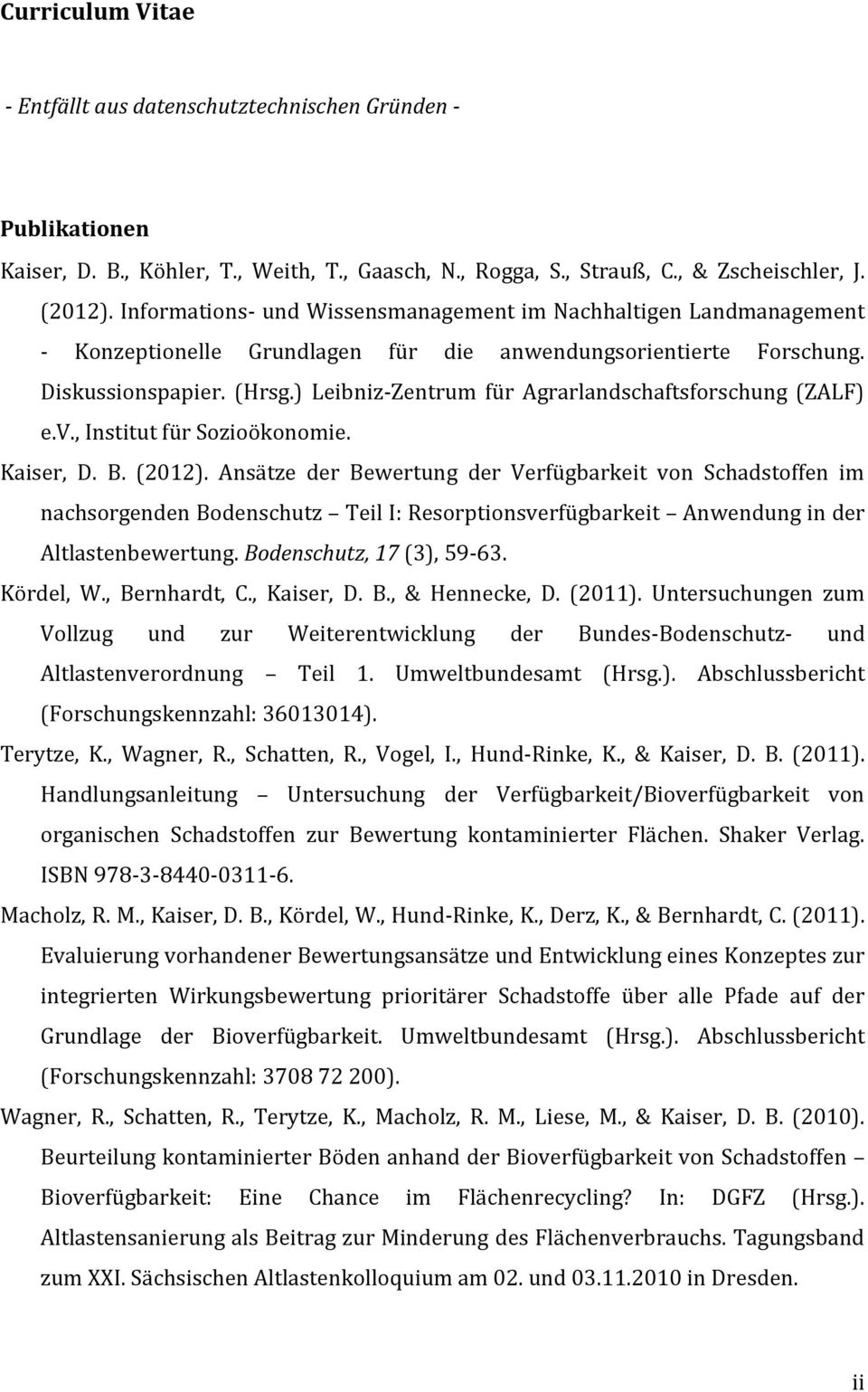 ) Leibniz-Zentrum für Agrarlandschaftsforschung (ZALF) e.v., Institut für Sozioökonomie. Kaiser, D. B. (2012).