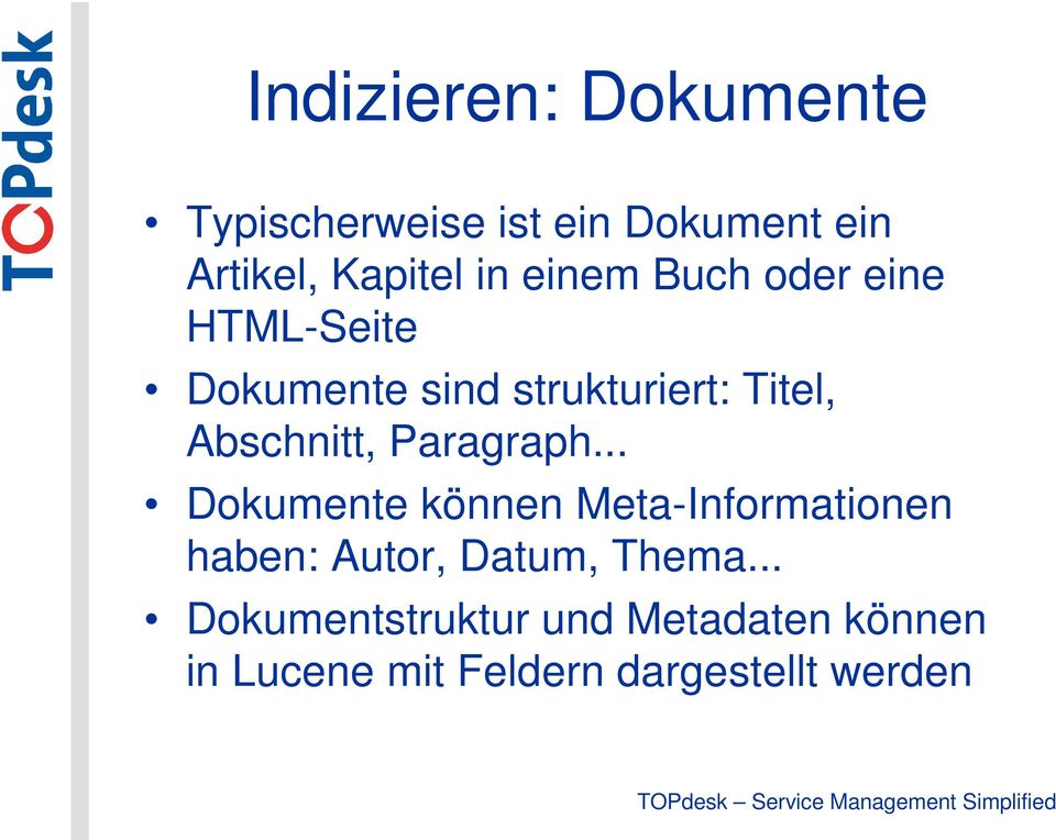 Paragraph... Dokumente können Meta-Informationen haben: Autor, Datum, Thema.