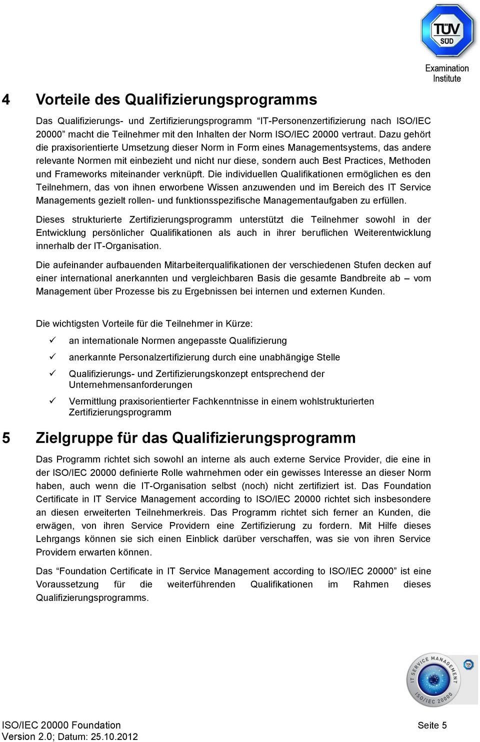 Dazu gehört die praxisorientierte Umsetzung dieser Norm in Form eines Managementsystems, das andere relevante Normen mit einbezieht und nicht nur diese, sondern auch Best Practices, Methoden und