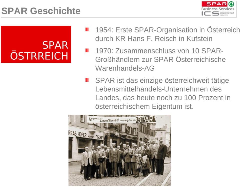 Reisch in Kufstein 1970: Zusammenschluss von 10 SPARGroßhändlern zur SPAR