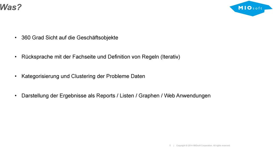 Clustering der Probleme Daten Darstellung der Ergebnisse als Reports /