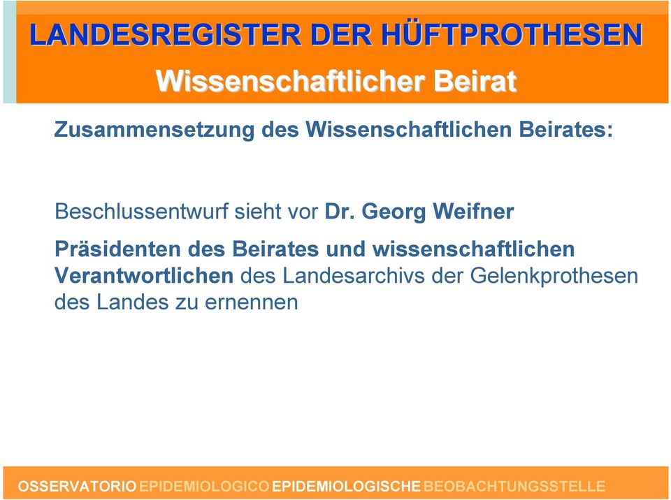 Georg Weifner Präsidenten des Beirates und