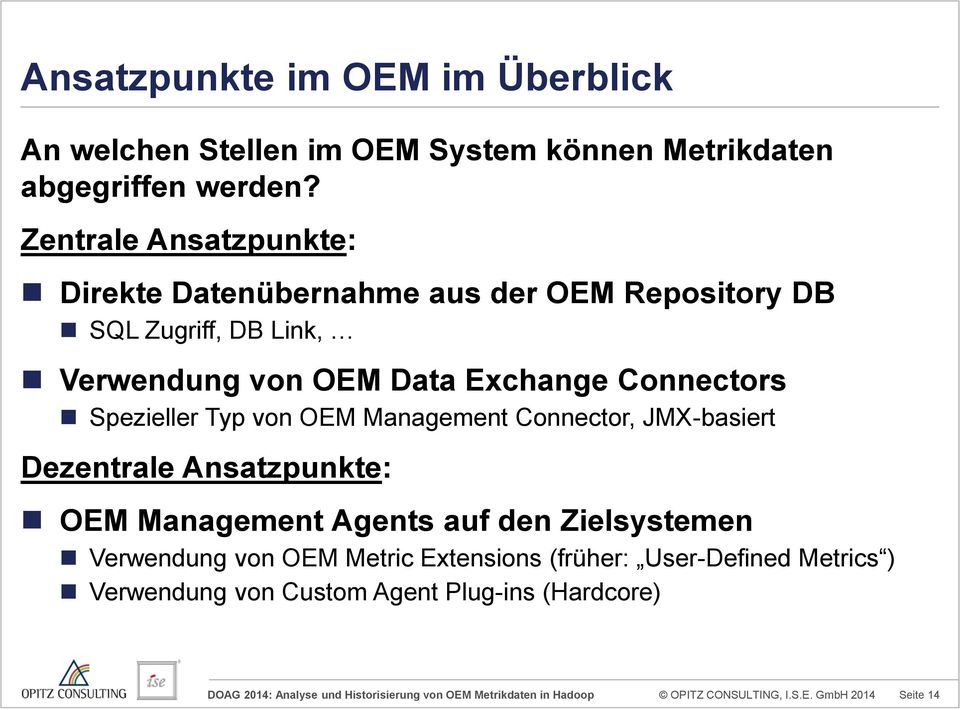 Connectors Spezieller Typ von OEM Management Connector, JMX-basiert Dezentrale Ansatzpunkte: OEM Management Agents auf den