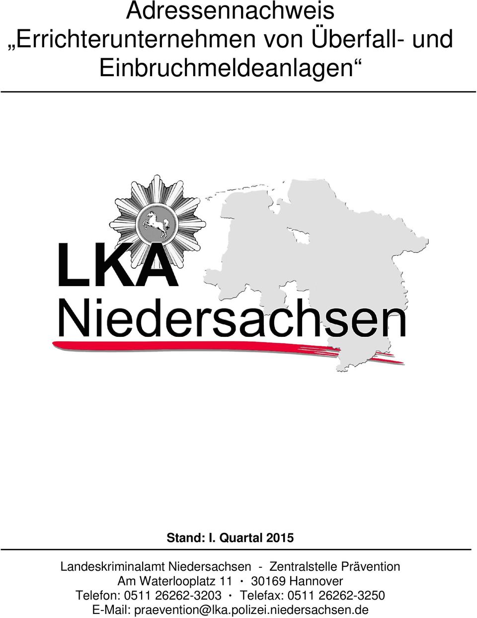 Quartal 2015 Landeskriminalamt Niedersachsen - Zentralstelle Prävention