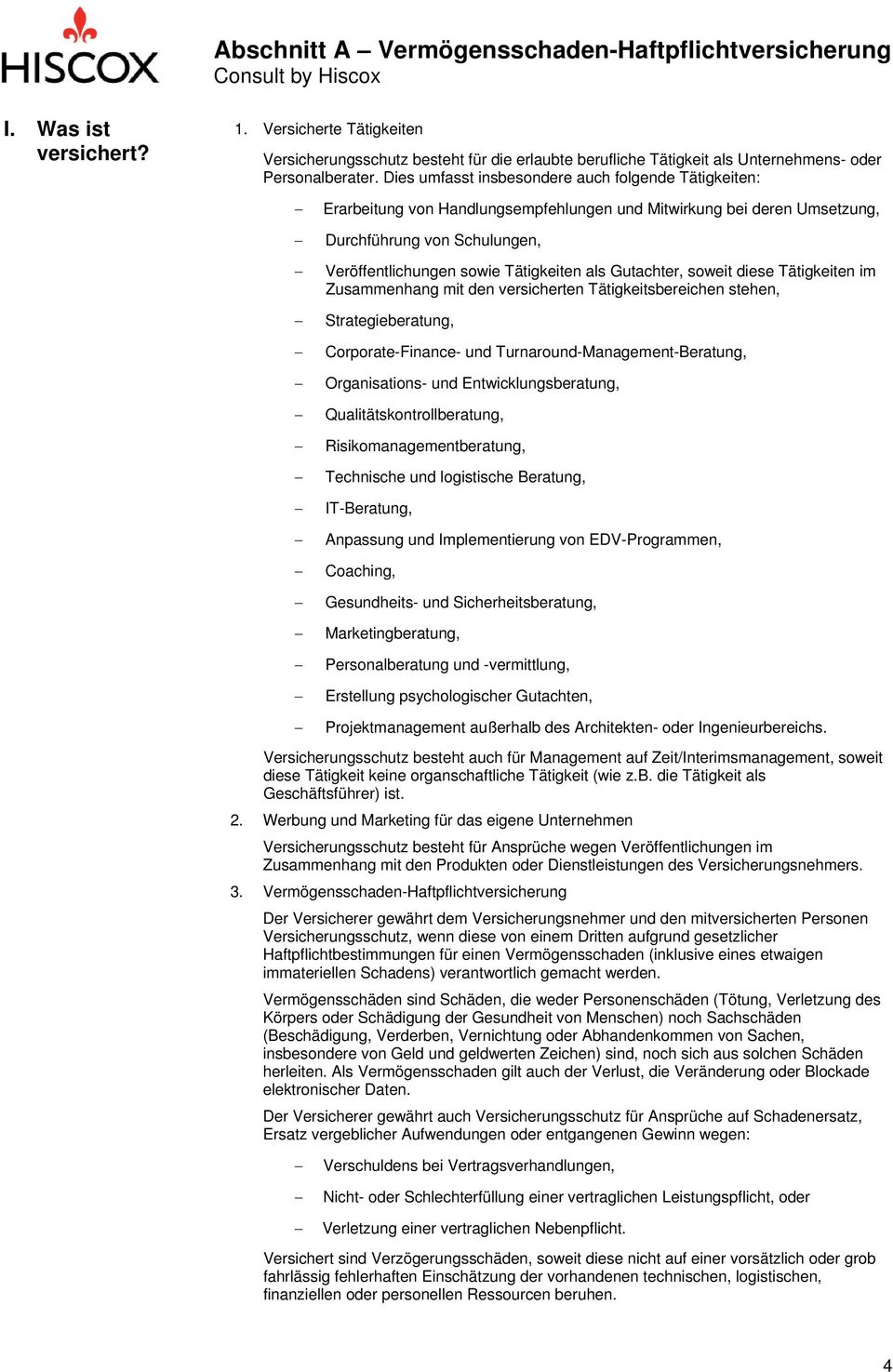 Dies umfasst insbesondere auch folgende Tätigkeiten: Erarbeitung von Handlungsempfehlungen und Mitwirkung bei deren Umsetzung, Durchführung von Schulungen, Veröffentlichungen sowie Tätigkeiten als