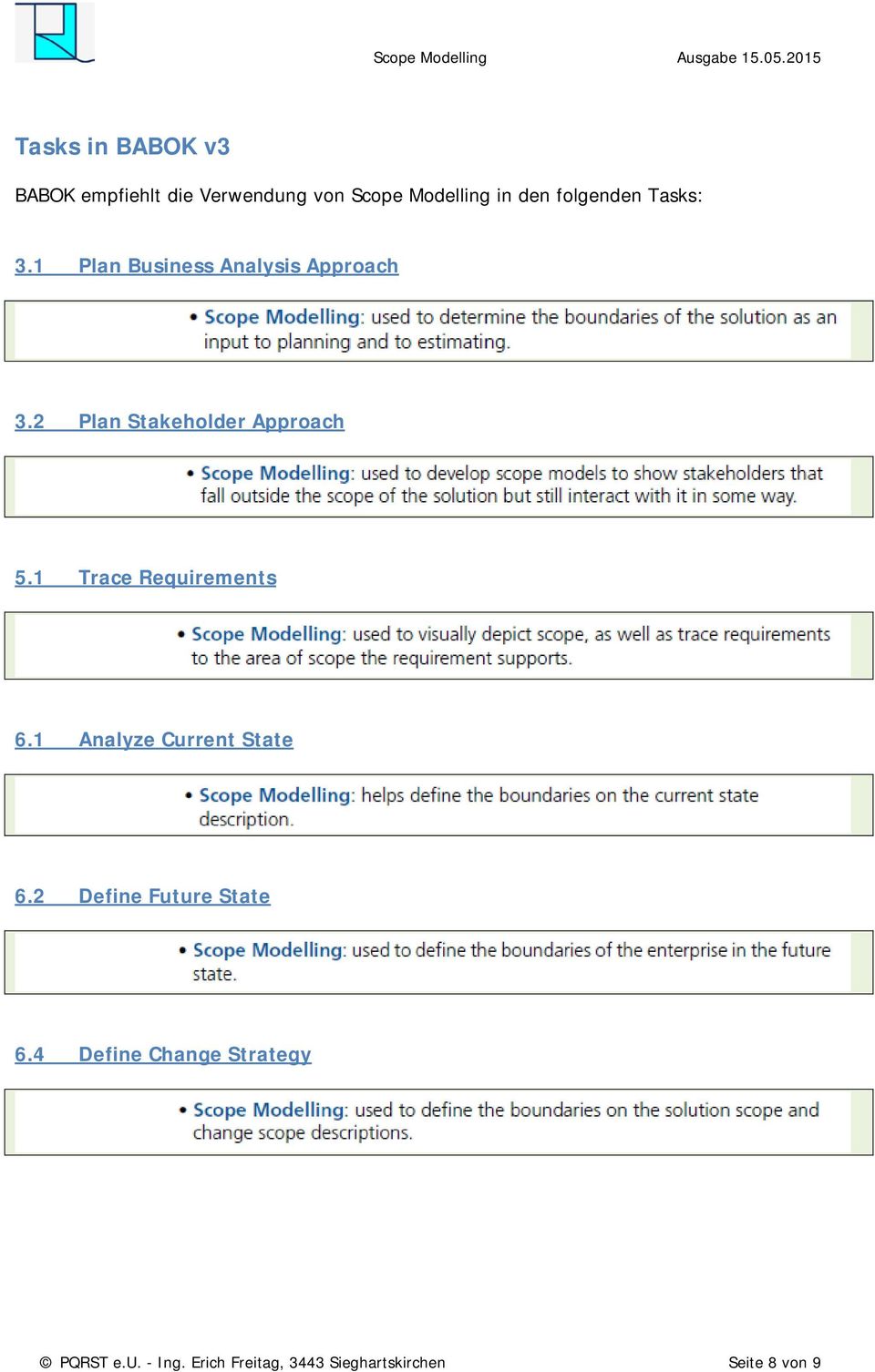 2 Plan Stakeholder Approach 5.1 Trace Requirements 6.1 Analyze Current State 6.