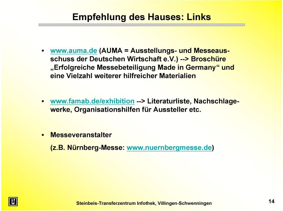 www.famab.de/exhibition --> Literaturliste, Nachschlagewerke, Organisationshilfen für Aussteller etc.