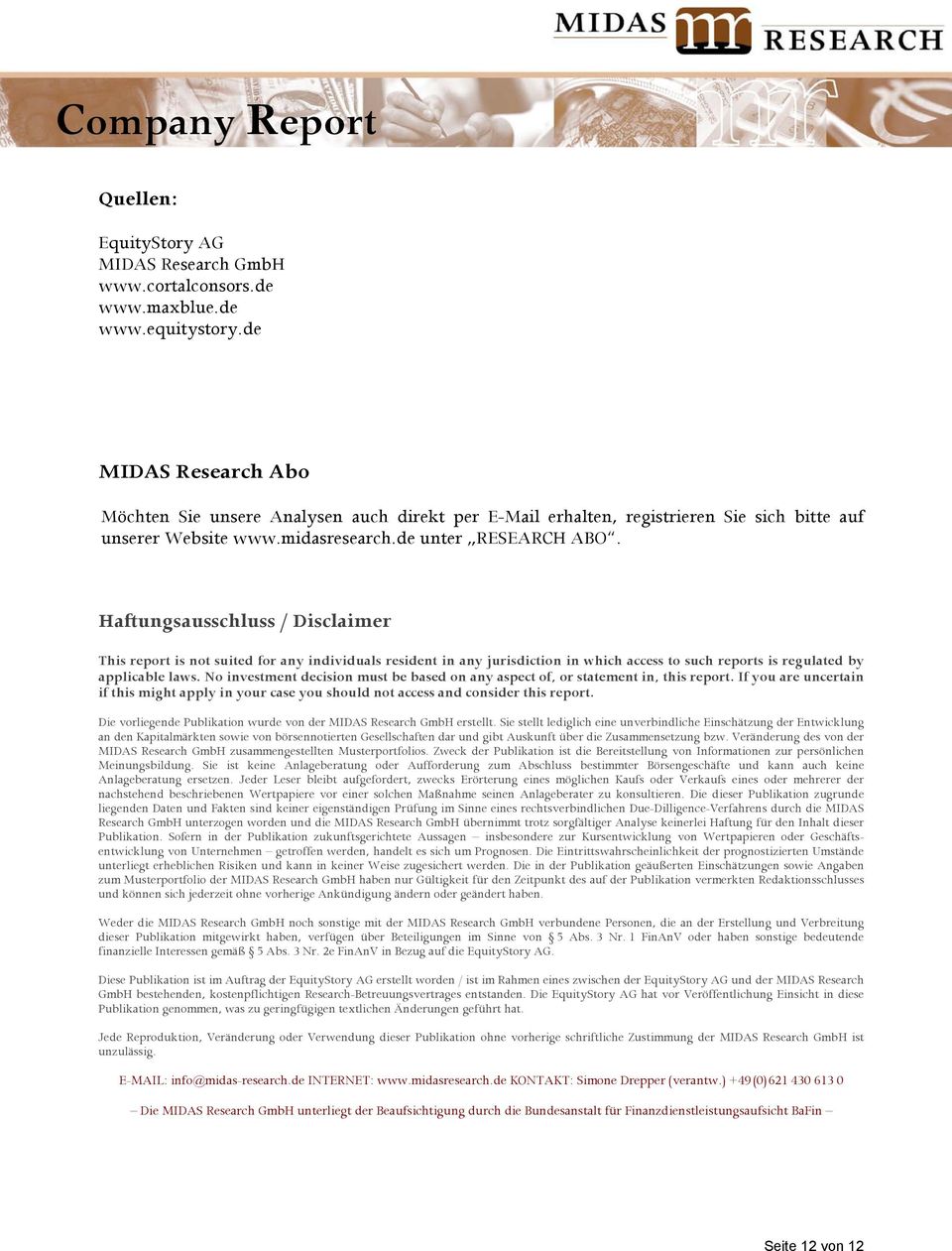 Haftungsausschluss / Disclaimer This report is not suited for any individuals resident in any jurisdiction in which access to such reports is regulated by applicable laws.