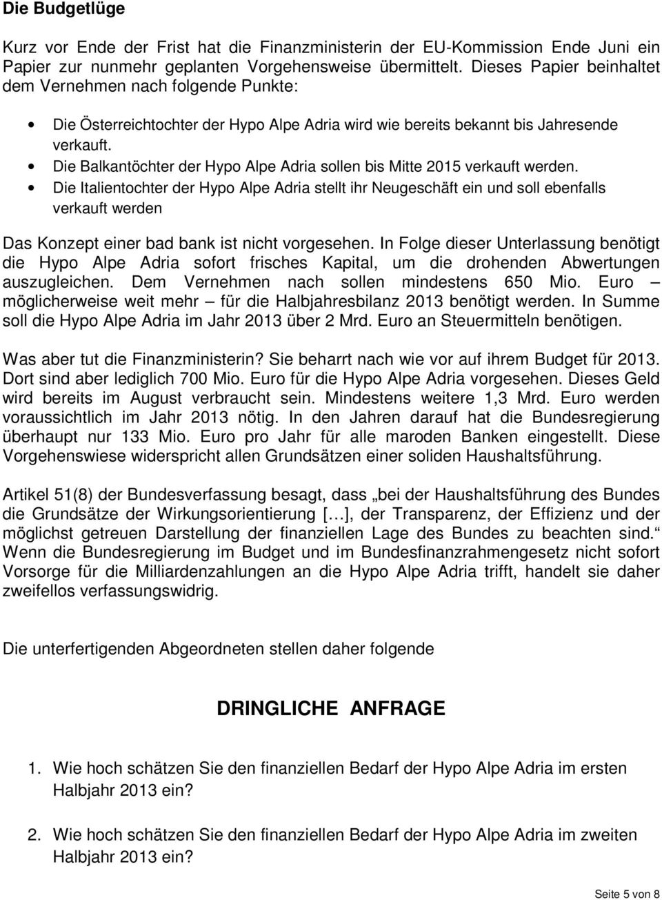 Die Balkantöchter der Hypo Alpe Adria sollen bis Mitte 2015 verkauft werden.