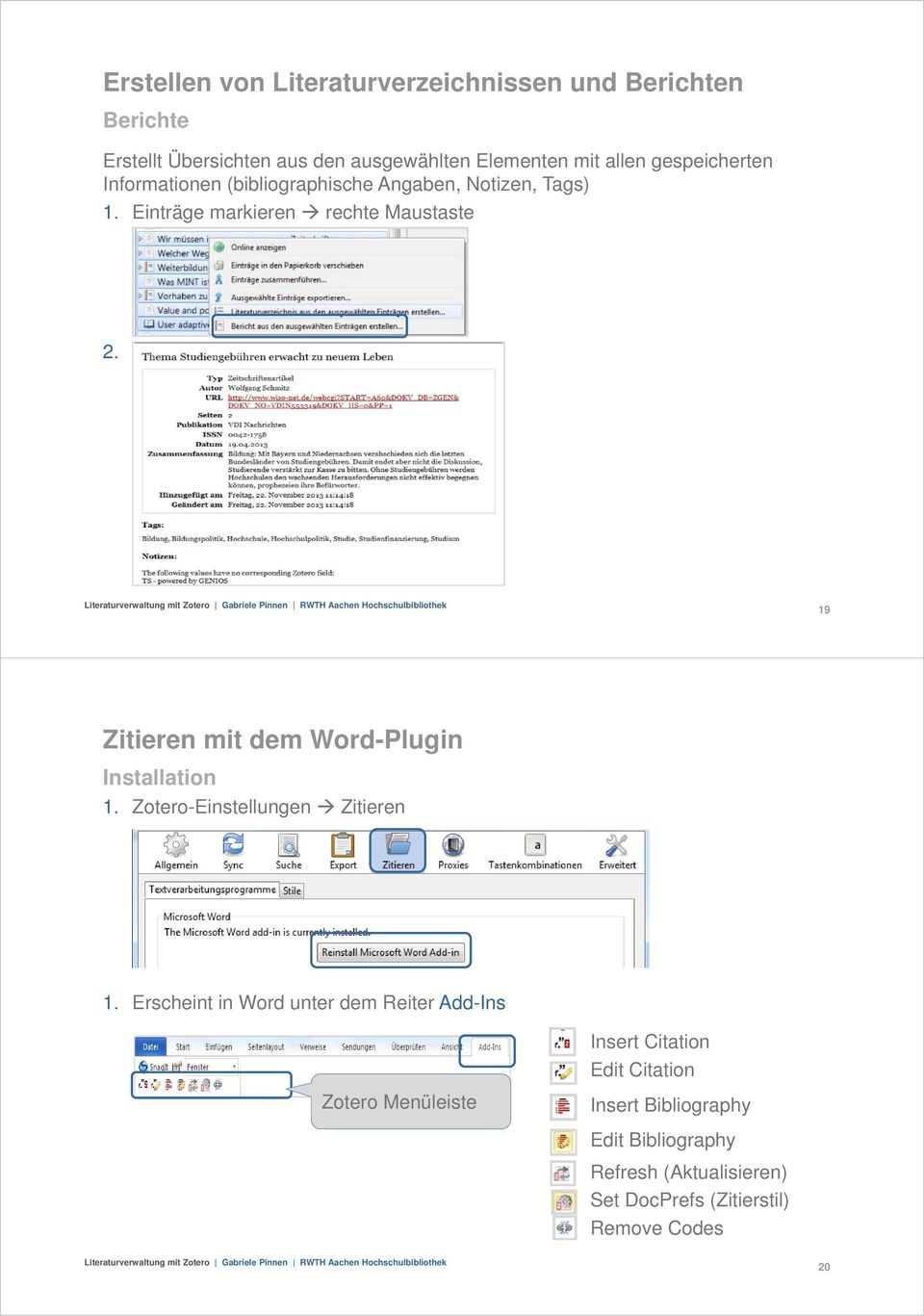 19 Zitieren mit dem Word-Plugin Installation 1. Zotero-Einstellungen Zitieren 1.