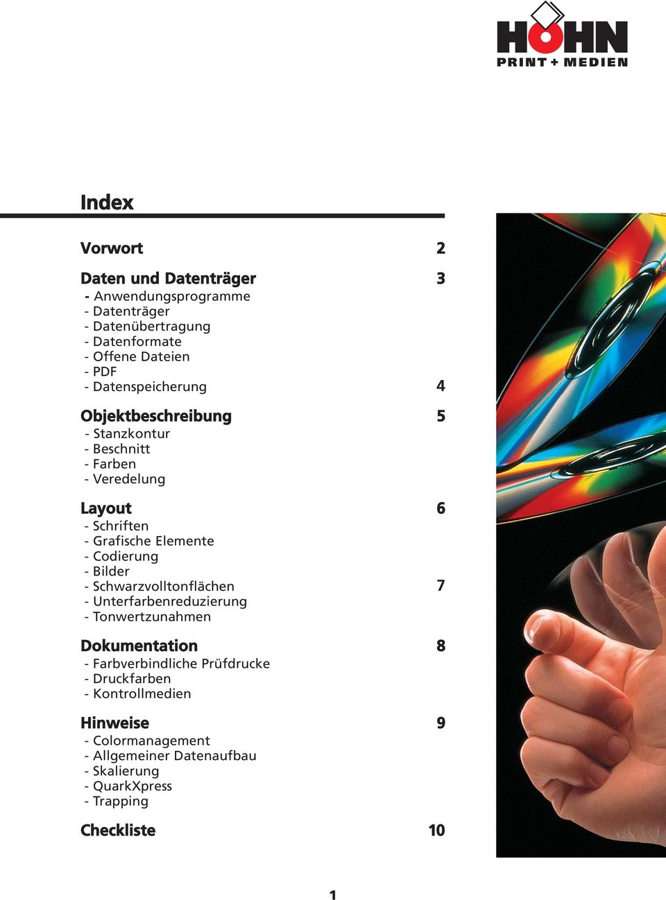 Codierung - Bilder - Schwarzvolltonflächen 7 - Unterfarbenreduzierung - Tonwertzunahmen Dokumentation 8 - Farbverbindliche Prüfdrucke
