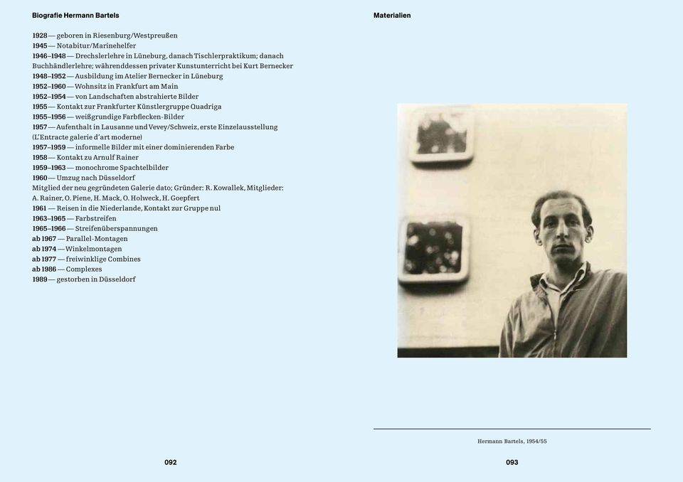 1955 Kontakt zur Frankfurter Künstlergruppe Quadriga 1955 1956 weißgrundige Farbflecken-Bilder 1957 Aufenthalt in Lausanne und Vevey/Schweiz, erste Einzelausstellung (L Entracte galerie d art