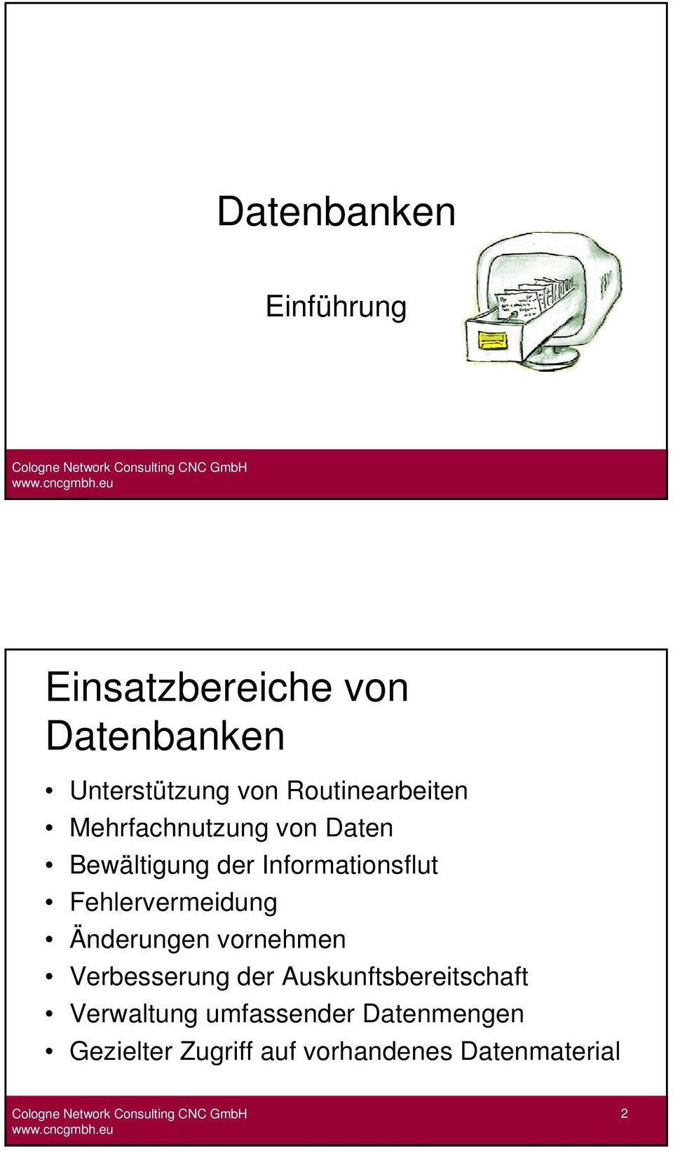 Fehlervermeidung Änderungen vornehmen Verbesserung der Auskunftsbereitschaft