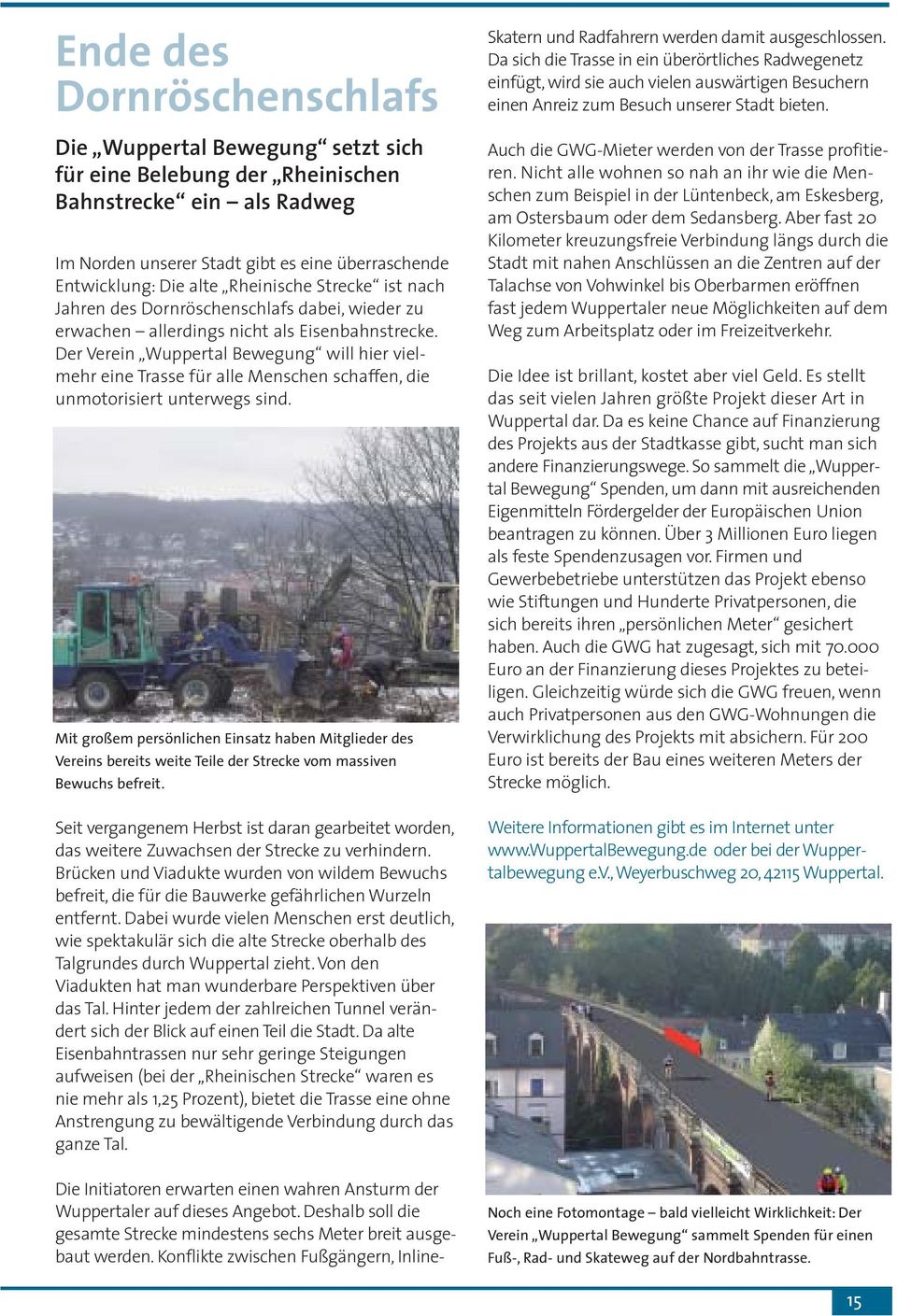 Der Verein Wuppertal Bewegung will hier viel - mehr eine Trasse für alle Menschen schaffen, die unmotorisiert unterwegs sind.