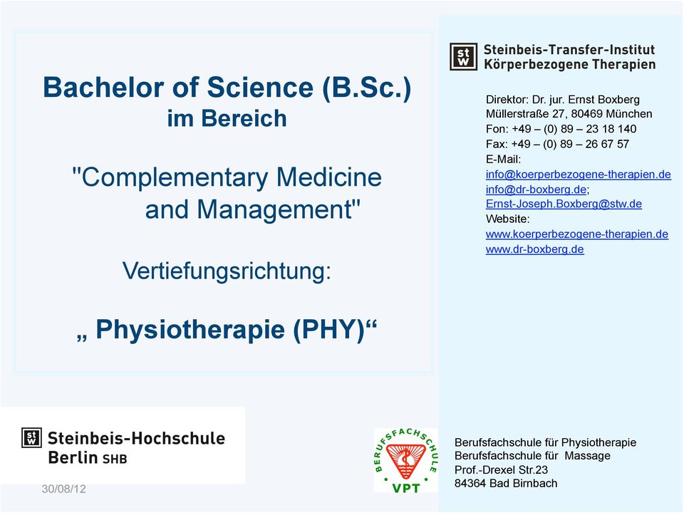 info@koerperbezogene-therapien.de info@dr-boxberg.de; Ernst-Joseph.Boxberg@stw.de Website: www.koerperbezogene-therapien.de www.