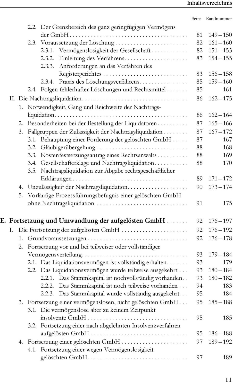 ............... 85 159 160 2.4. Folgen fehlerhafter Löschungen und Rechtsmittel....... 85 161 II. Die Nachtragsliquidation................................... 86 162 175 1.