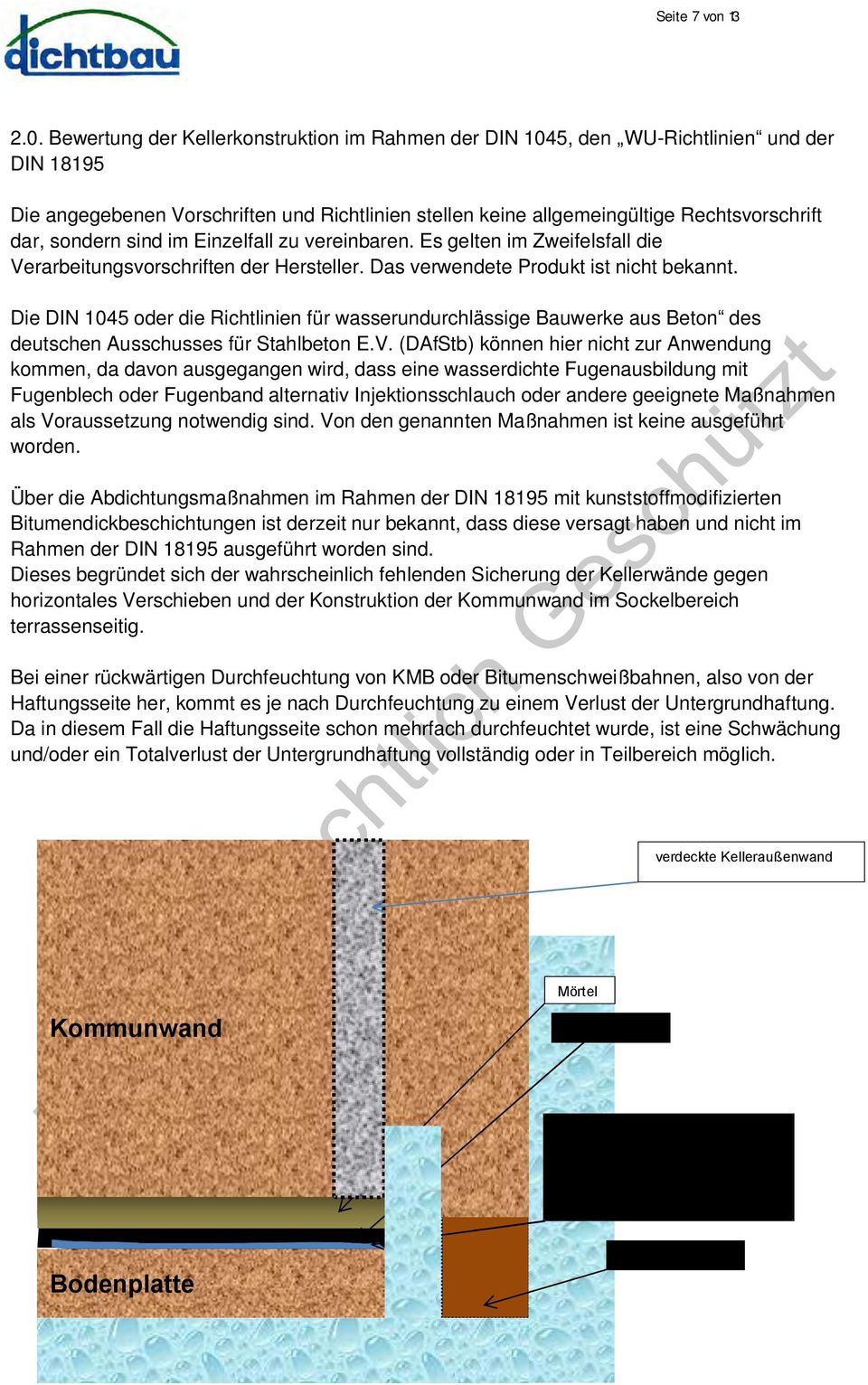 sind im Einzelfall zu vereinbaren. Es gelten im Zweifelsfall die Verarbeitungsvorschriften der Hersteller. Das verwendete Produkt ist nicht bekannt.