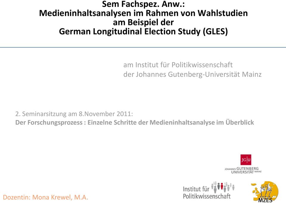 Election Study (GLES) am Institut für Politikwissenschaft der Johannes