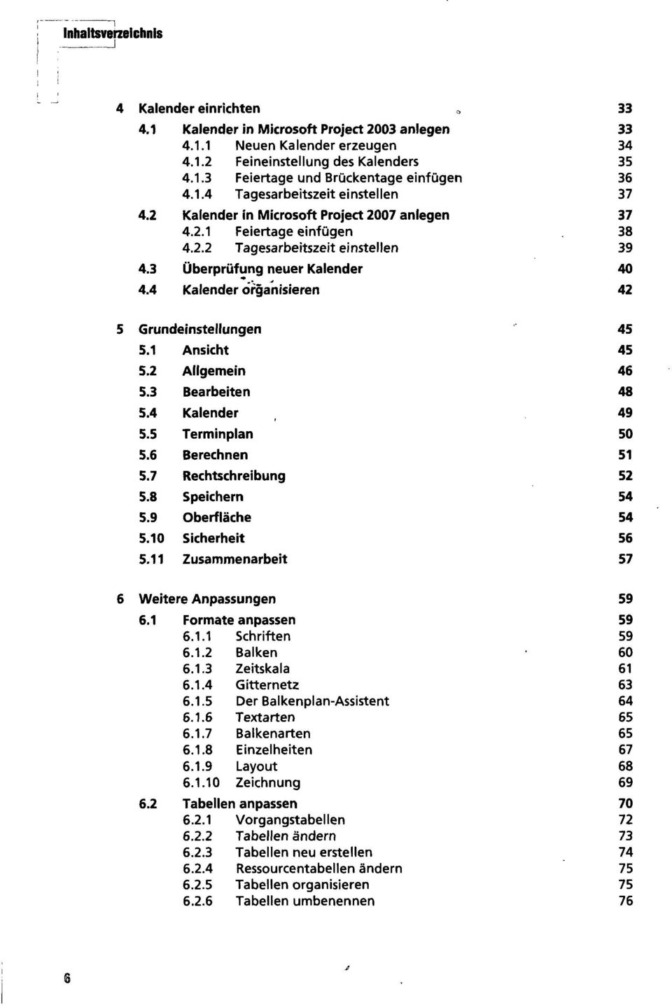 4 Überprüfung neuer Kalender Kalender organisieren 40 42 5 Grundeinstellungen 5.1 Ansicht 5.2 Allgemein 5.3 Bearbeiten 5.4 Kalender 5.5 Terminplan 5.6 Berechnen 5.7 Rechtschreibung 5.8 Speichern 5.